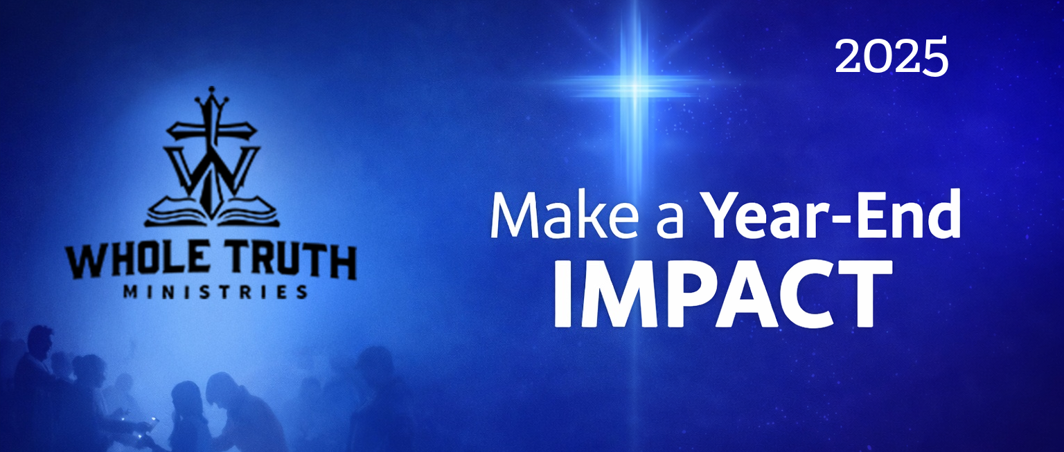 Whole Truth Ministries Year-End Impact banner with logo, glowing cross, and community outreach background.